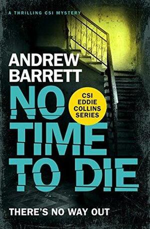 No Time to Die by Andrew Barrett