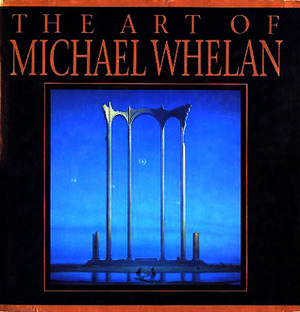 The Art of Michael Whelan by Michael Whelan