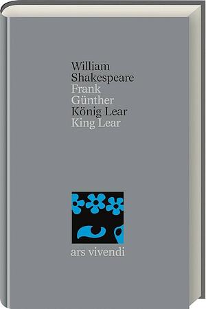 King Lear / König Lear by Frank Günther, Sabine Schülting, William Shakespeare