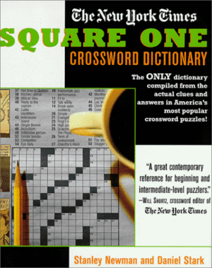 The New York Times Square One Crossword Dictionary by Daniel Stark, Stanley Newman