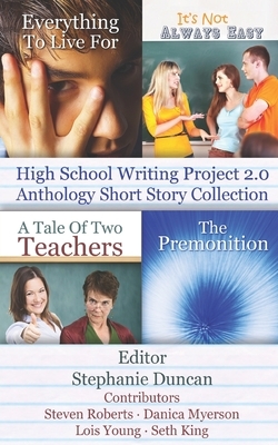 High School Writing Project 2.0 Anthology Short Story Collection: High School Voices Press by Danica Myerson, Seth King