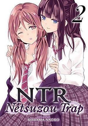 NTR: Netsuzou Trap Vol. 2 by Kodama Naoko, Kodama Naoko