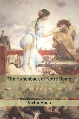 The Hunchback of Notre Dame by Victor Hugo