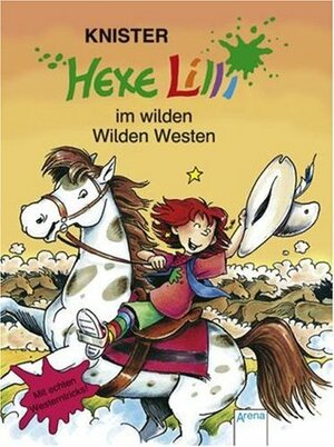 Hexe Lilli im wilden Wilden Westen by Knister, Birgit Rieger