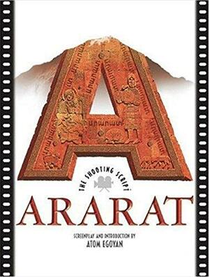 Ararat: The Shooting Script by Atom Egoyan