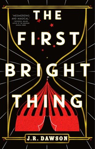 The First Bright Thing by J.R. Dawson