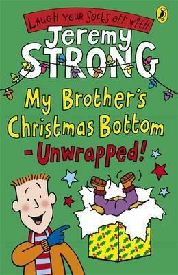 My Brother's Christmas Bottom - Unwrapped! by Jeremy Strong