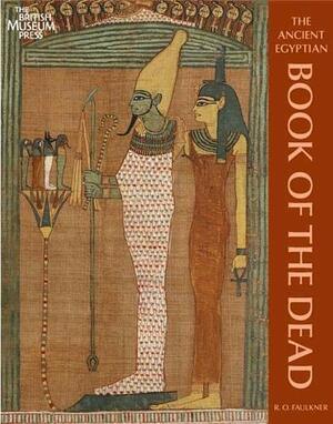 The Ancient Egyptian Book of the Dead by E.A. Wallis Budge