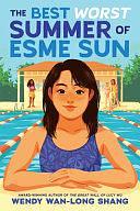 The Best Worst Summer of Esme Sun by Wendy Wan-Long Shang