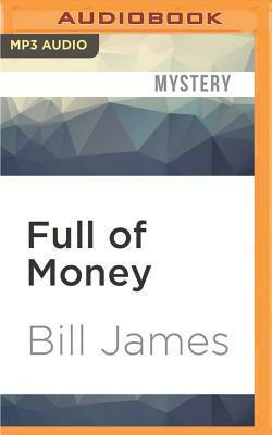 Full of Money by Bill James