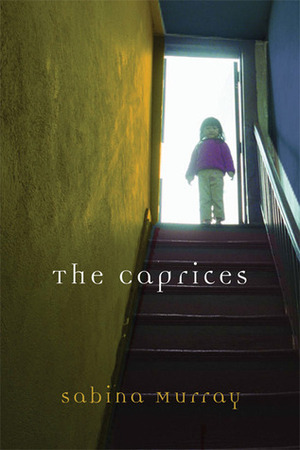 The Caprices by Sabina Murray
