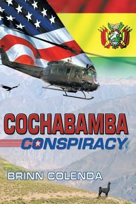 Cochabamba Conspiracy by Brinn Colenda