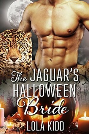 The Jaguar's Halloween Bride by Lola Kidd