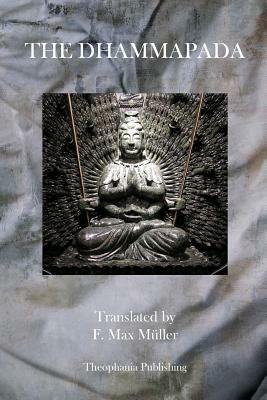 The Dhammapada by F. Max Muller