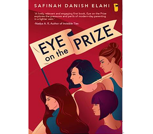 Eye on the Prize by Safinah Danish Elahi