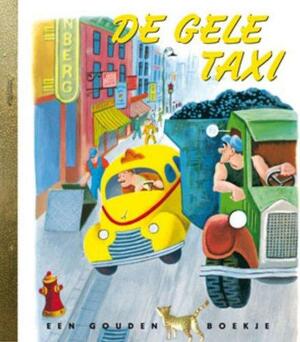 De Gele Taxi by Annie M.G. Schmidt, Jessie Stanton, Imra Simonton Black, Lucy Sprague Mitchell