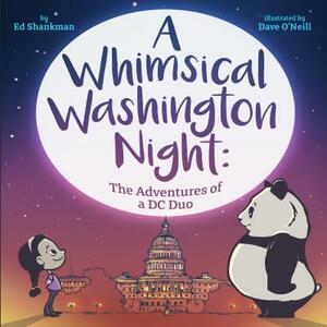 A Whimsical Washington Night: The Adventures of a DC Duo by Ed Shankman