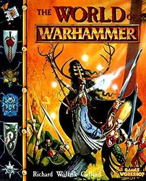 The World of Warhammer by Richard Wolfrik Galland
