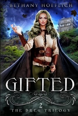 Gifted: (The Dreg Trilogy Book Two) by Bethany Hoeflich