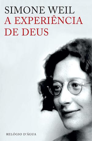 A Experiência de Deus by Simone Weil