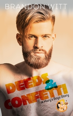 Deeds & Confetti: a Mary's Boys novella by Brandon Witt