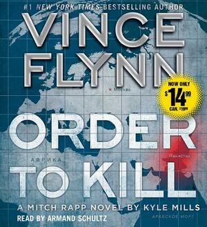 Order to Kill, Volume 13 by Vince Flynn, Kyle Mills