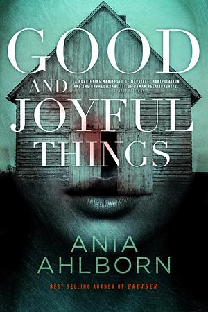 Good and Joyful Things by Ania Ahlborn