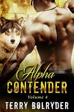 Alpha Contender, Volume 4 by Terry Bolryder