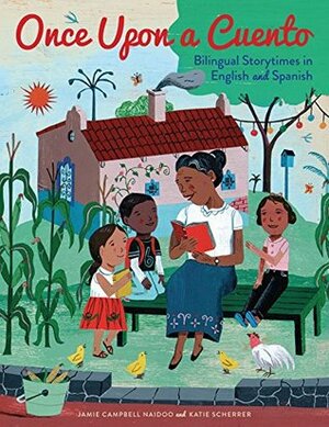 Once Upon a Cuento: Bilingual Storytimes in English and Spanish by Jamie Campbell Naidoo, Katie Scherrer