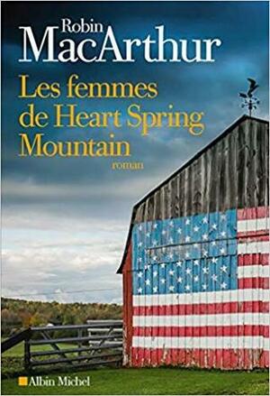 Les Femmes de Heart Spring Mountain by Robin MacArthur