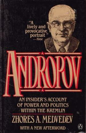 Andropov by Zhores A. Medvedev