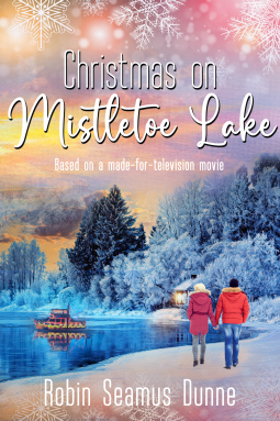 Christmas on Mistletoe Lake  by Robin Seamus Dunne