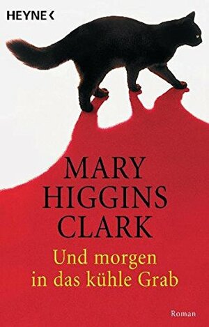 Und morgen in das kühle Grab by Mary Higgins Clark, Andreas Gressmann