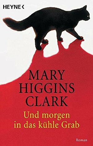 Und morgen in das kühle Grab by Andreas Gressmann, Mary Higgins Clark