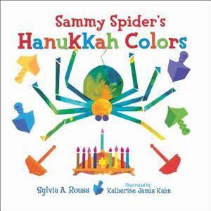 Sammy Spider's Hanukkah Colors by Sylvia A. Rouss