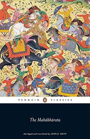 The Mahābhārata by John D. Smith, Anonymous, Krishna-Dwaipayana Vyasa