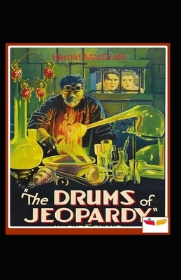 The Drums of Jeopardy Illustrated by Harold Macgrath