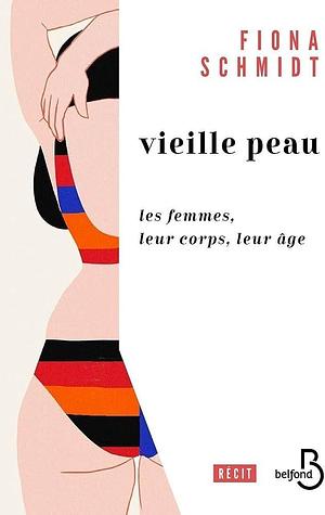 Vieille peau by Fiona Schmidt