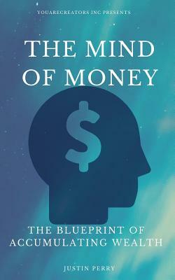 The Mind Of Money: The Blueprint Of Accumulating Wealth by Henry Harrison Brown, Florence Scovel Shinn, Joseph Murphy
