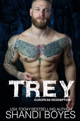 Trey: European Redemption by Shandi Boyes