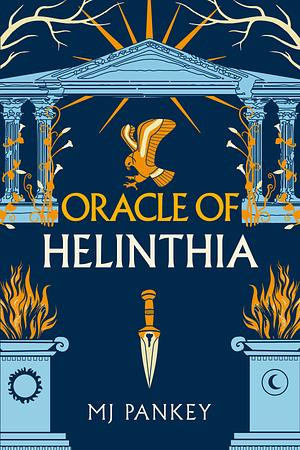 Oracle of Helinthia by M.J. Pankey