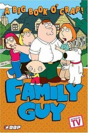 Family Guy: A Big Book O' Crap! by Matt Fleckenstein