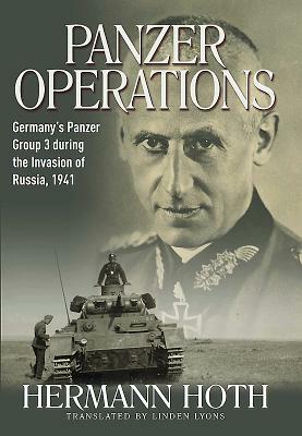 Panzer Operations: Germany's Panzer Group 3 During the Invasion of Russia, 1941 by Hermann Hoth
