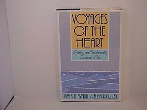 Voyages of the Heart: Living an Emotionally Creative Life by James R. Averill, Elma P. Nunley