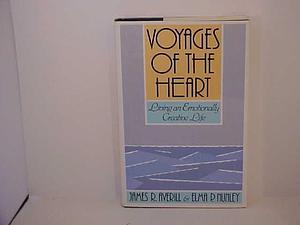 Voyages of the Heart: Living an Emotionally Creative Life by Elma P. Nunley, James R. Averill