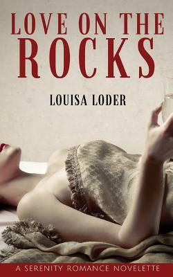 Love on the Rocks by Louisa Loder