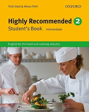 Highly Recommended. 2: English for the Hotel and Catering Industry by Trish Stott