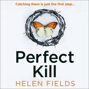 Perfect Kill by Helen Fields