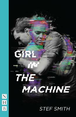 Girl in the Machine by Stef Smith