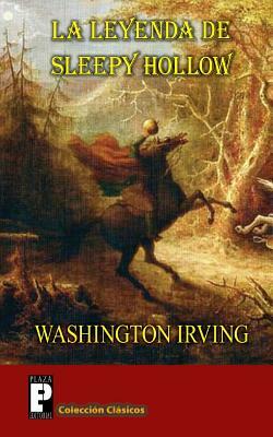 La leyenda de Sleepy Hollow: (El Jinete sin cabeza) by Washington Irving